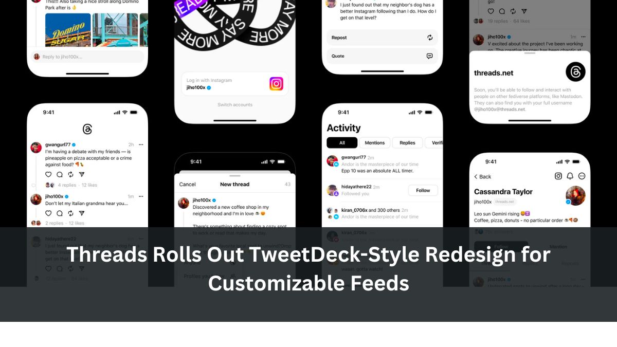 Threads Rolls Out TweetDeck-Style Redesign for Customizable Feeds