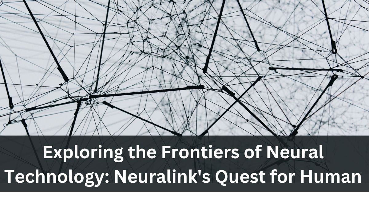 Exploring the Frontiers of Neural Technology: Neuralink's Quest for Human Trials