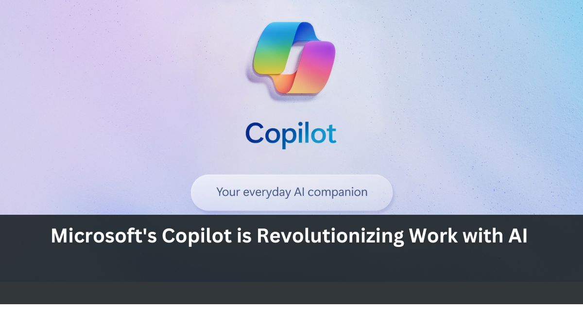 Microsoft's Copilot is Revolutionizing Work with AI