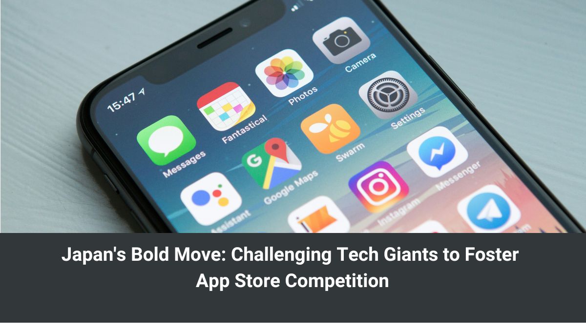 Japan's Bold Move: Challenging Tech Giants to Foster App Store Competition