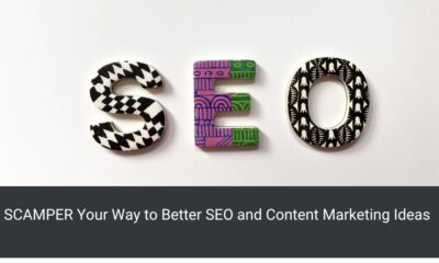 SCAMPER Your Way to Better SEO and Content Marketing Ideas