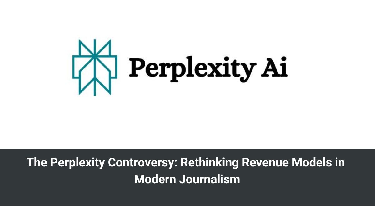 The Perplexity Controversy: Rethinking Revenue Models in Modern Journalism