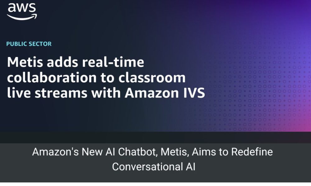 Amazon's New AI Chatbot, Metis, Aims to Redefine Conversational AI