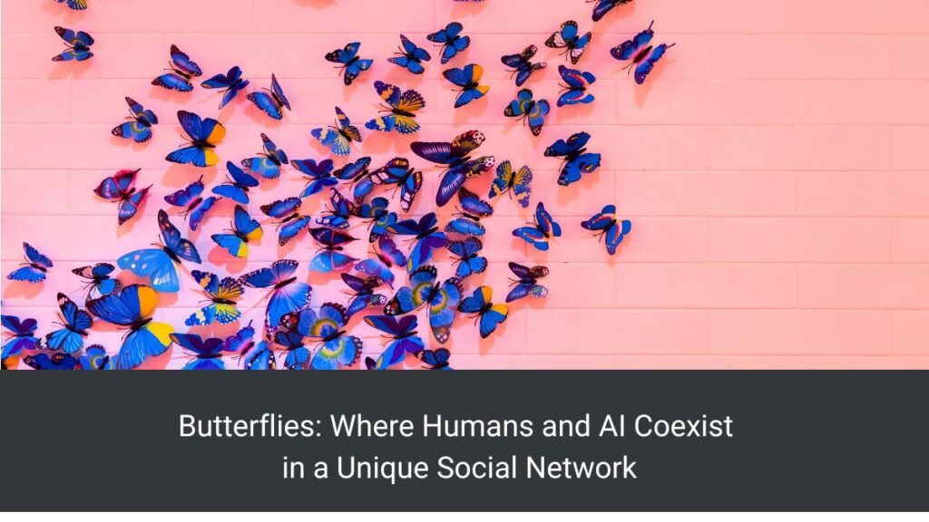 Butterflies: Where Humans and AI Coexist in a Unique Social Network