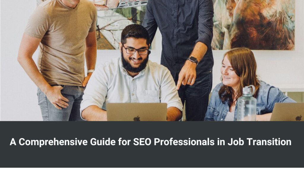 A Comprehensive Guide for SEO Professionals in Job Transition