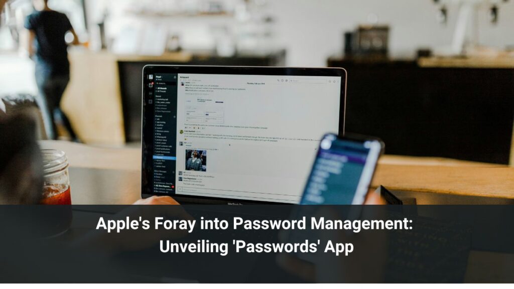 Apple's Foray into Password Management: Unveiling 'Passwords' App