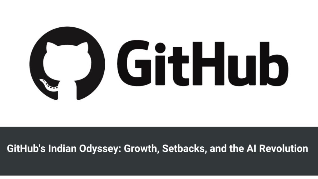 H1: GitHub's Indian Odyssey: Growth, Setbacks, and the AI Revolution