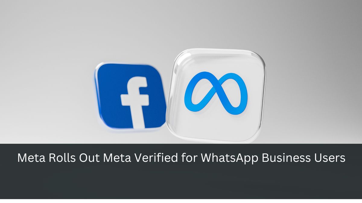 Meta Rolls Out Meta Verified for WhatsApp Business Users