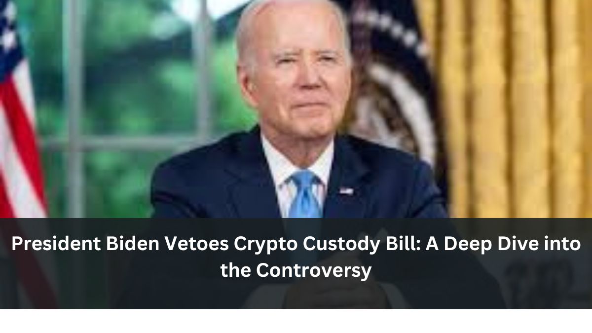 President Biden Vetoes Crypto Custody Bill: A Deep Dive into the Controversy