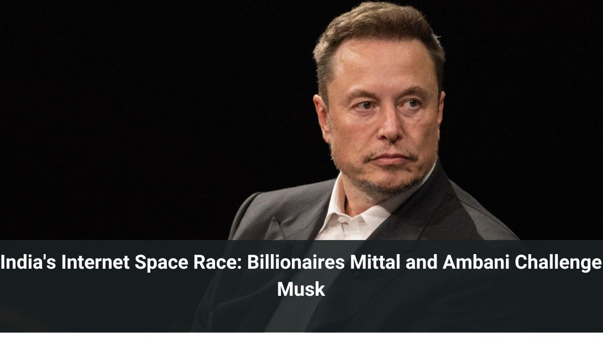 India's Internet Space Race: Billionaires Mittal and Ambani Challenge Musk