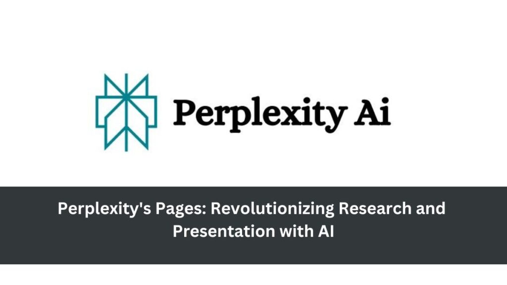 Perplexity's Pages: Revolutionizing Research and Presentation with AI