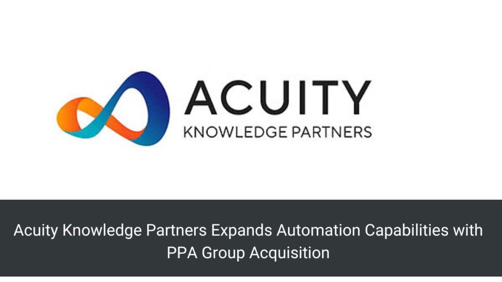 Acuity Knowledge Partners Expands Automation Capabilities with PPA Group Acquisition