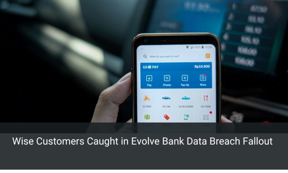 Wise Customers Caught in Evolve Bank Data Breach Fallout
