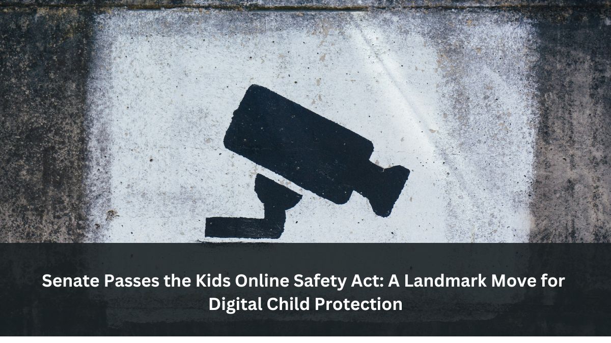 Senate Passes the Kids Online Safety Act: A Landmark Move for Digital Child Protection