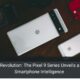 Google's AI Revolution: The Pixel 9 Series Unveils a New Era of Smartphone Intelligence