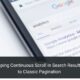 Google Dropping Continuous Scroll in Search Results: A Return to Classic Pagination