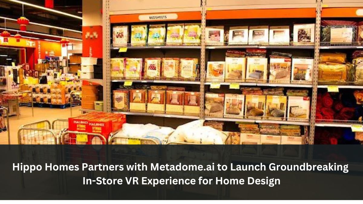 Hippo Homes Partners with Metadome.ai to Launch Groundbreaking In-Store VR Experience for Home Design