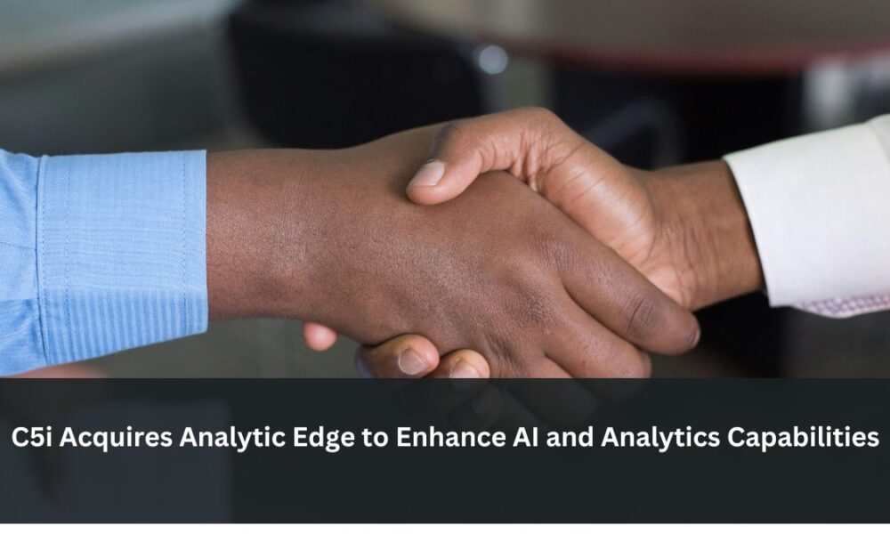 C5i Acquires Analytic Edge to Enhance AI and Analytics Capabilities