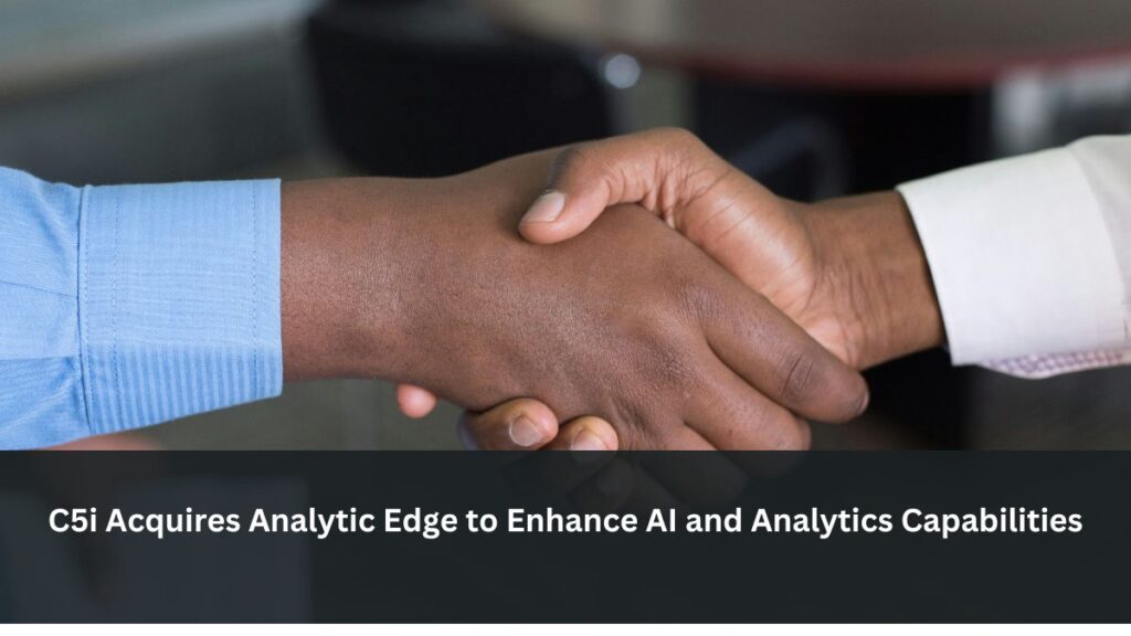 C5i Acquires Analytic Edge to Enhance AI and Analytics Capabilities